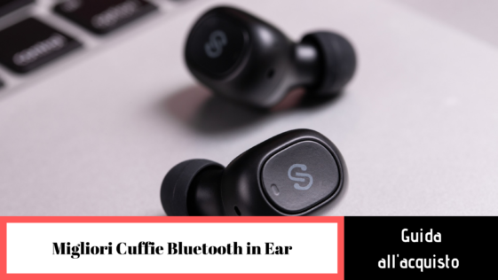 5 Migliori Cuffie Bluetooth in-Ear 2024 - Classifica e Recensioni
