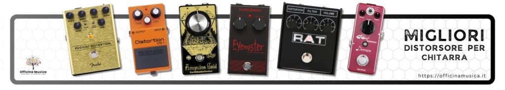 Miglior Distorsore per Chitarra Elettrica – Classifica e Recensioni
