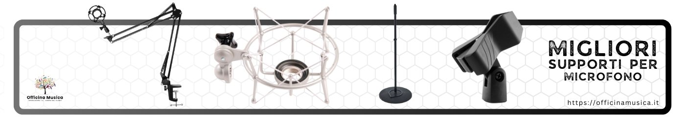 Migliori Supporti per Microfoni – Aste per Microfoni & Altri Supporti